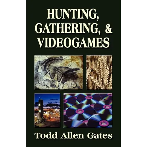 Hunting, Gathering, & Videogames