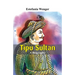 Tipu Sultan - A Biography