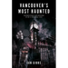 Vancouver's Most Haunted: Supernatural Encounters in Bc's Terminal City