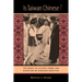 Is Taiwan Chinese?: The Impact of Culture, Power, and Migration on Changing Identities