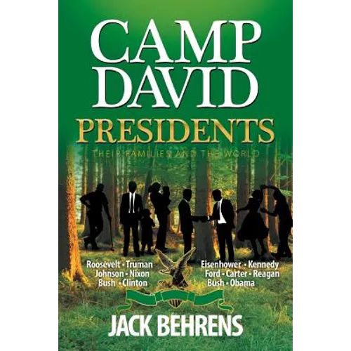 Camp David Presidents: Their Families and the World
