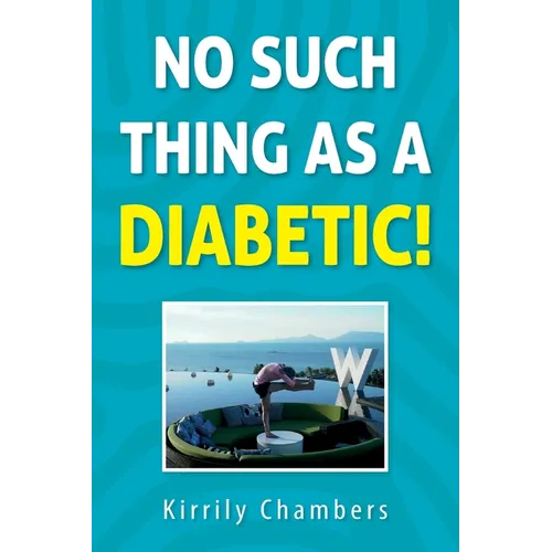 No Such Thing As a Diabetic!