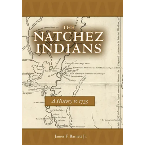 Natchez Indians: A History to 1735
