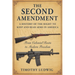 The Second Amendment: A History of the Right to Keep and Bear Arms in America: From Colonial Roots to Modern Freedom