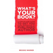What's Your Book?: A Step-by-Step Guide to Get You from Inspiration to Published Author