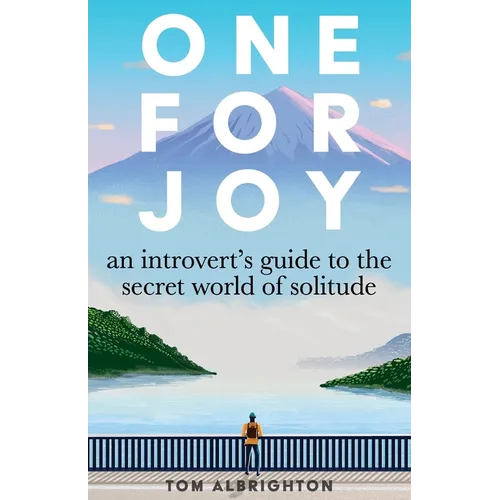 One for Joy: An introvert's guide to the secret world of solitude