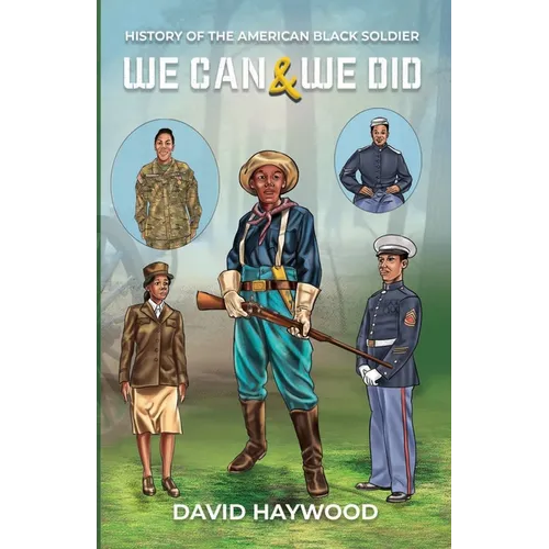 We Can & We Did: History Of The American Black Soldier