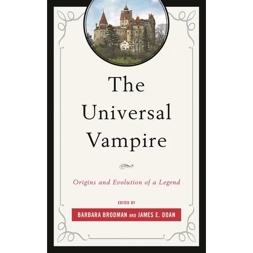 The Universal Vampire: Origins and Evolution of a Legend