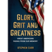 Glory, Grit and Greatness: Great Americans Fading from Our Memory