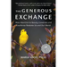 The Generous Exchange: How Attention to Beauty, Goodness and Excellence Restores Us and Our World