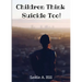 Children Think Suicide Too!