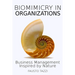 Biomimicry in Organizations: Drawing inspiration from nature to find new efficient, effective and sustainable ways of managing business