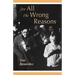 For All the Wrong Reasons