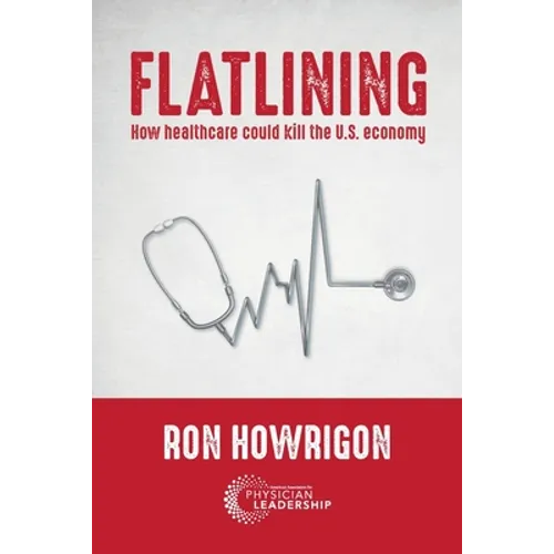 Flatlining: How Healthcare Could Kill the U.S. Economy