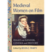 Medieval Women on Film: Essays on Gender, Cinema and History