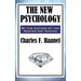 The New Psychology: A Classic Work of New Thought and Mental Science