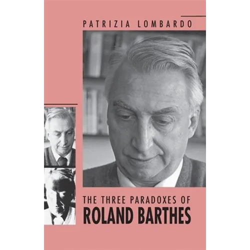 The Three Paradoxes of Roland Barthes