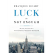 Luck Is Not Enough: The Life and Legacy of a Successful Wealth Manager
