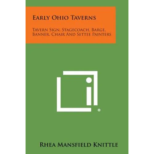 Early Ohio Taverns: Tavern Sign, Stagecoach, Barge, Banner, Chair And Settee Painters