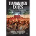 Tiananmen Exiles: Voices of the Struggle for Democracy in China