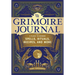 The Grimoire Journal: A Place to Record Spells, Rituals, Recipes, and More