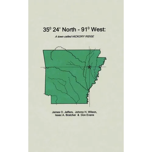 35 Degrees 24 Minutes North - 91 Degrees West: A Town Called Hickory Ridge