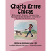 Charla Entre Chicas: Bilingual Group Counseling Sessions Guide with English/Spanish Activities