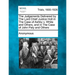 The Judgements Delivered by the Lord Chief Justice Holt in the Case of Ashby V. White and Others, and in the Case of John Paty and Others