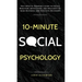 10-Minute Social Psychology: The Critical Thinker's Guide to Social Behavior, Motivation, and Influence To Make Rational and Effective Decisions