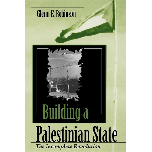 Building a Palestinian State: The Incomplete Revolution