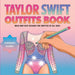 Taylor Swift Outfits Coloring Book: Bold and Easy Designs for Swifties of All Ages