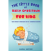 The Little Book of Daily Gratitude for Kids: Teach Children to Mindfulness and Self-Compassion for Bedtime