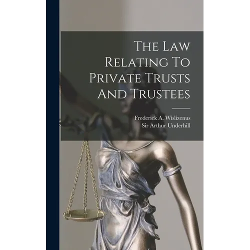 The Law Relating To Private Trusts And Trustees