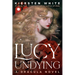 Lucy Undying: A Dracula Novel