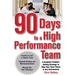 90 Days to a High-Performance Team: A Complete Problem-Solving Strategy to Help Your Team Thirve in Any Environment