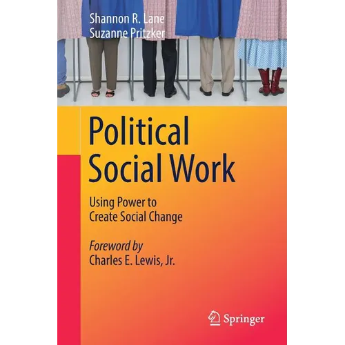 Political Social Work: Using Power to Create Social Change