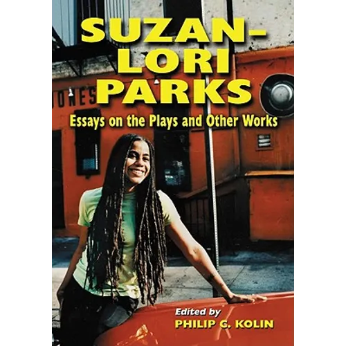 Suzan-Lori Parks: Essays on the Plays and Other Works