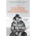 The Last of His Kind: The Life and Adventures of Bradford Washburn, America's Boldest Mountaineer