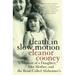 Death in Slow Motion: A Memoir of a Daughter, Her Mother, and the Beast Called Alzheimer's