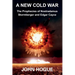 A New Cold War: The Prophecies of Nostradamus, Stormberger and Edgar Cayce