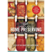 Complete Book of Home Preserving: 400 Delicious and Creative Recipes for Today
