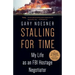 Stalling for Time: My Life as an FBI Hostage Negotiator