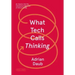 What Tech Calls Thinking: An Inquiry Into the Intellectual Bedrock of Silicon Valley