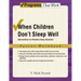 When Children Don't Sleep Well: Interventions for Pediatric Sleep Disorders Parent Workbook