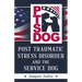 PTSDog: Post Traumatic Stress Disorder and the Service Dog