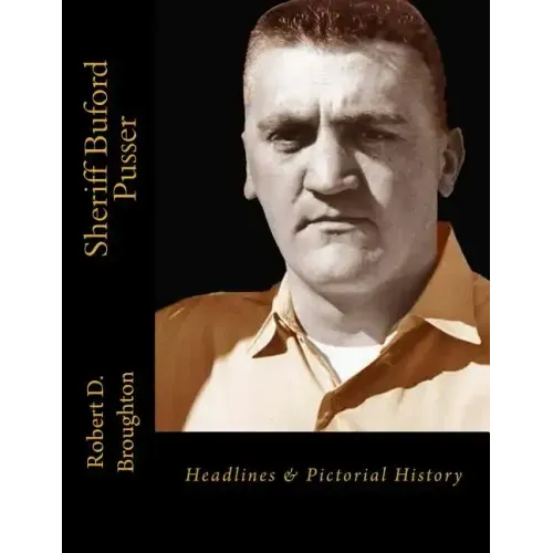 Sheriff Buford Pusser: Headlines and Pictorial History