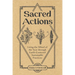 Sacred Actions: Living the Wheel of the Year Through Earth-Centered Sustainable Practices