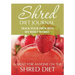 Shred Diet Journal: Track Your Progress See What Works: A Must For Anyone On The Shred Diet