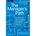 The Manager's Path: A Guide for Tech Leaders Navigating Growth and Change