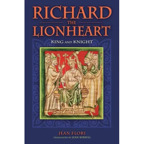 Richard the Lionheart: King and Knight